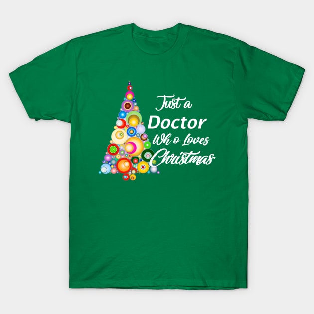 Discover Just a Doctor who loves Christmas - Doctor Christmas Gift - T-Shirt