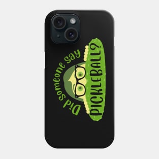 Did someone say pickleball? Phone Case