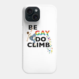 Be Gay Do Climb Phone Case