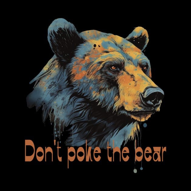 Don't poke the bear by GreenMary Design