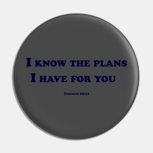 I know the plans for you Pin
