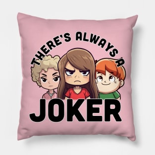 There's always a joker | Kath & Kim Pillow