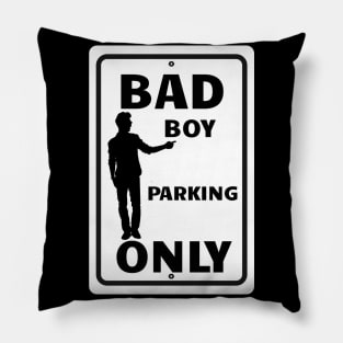 Bad Boy Parking Only Pillow