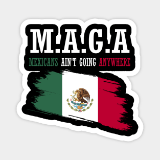 mexicans-aint-going-anywhere Magnet
