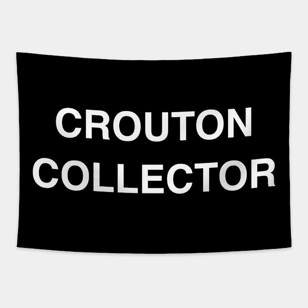 Crouton Collector Tapestry by StickSicky