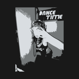 dance time music time T-Shirt