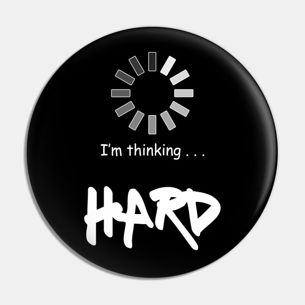 I'm Thinking HARD Pin by Tokoku Design