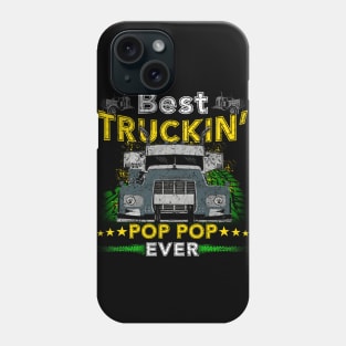 Best Truckin' Pop Pop Ever Phone Case