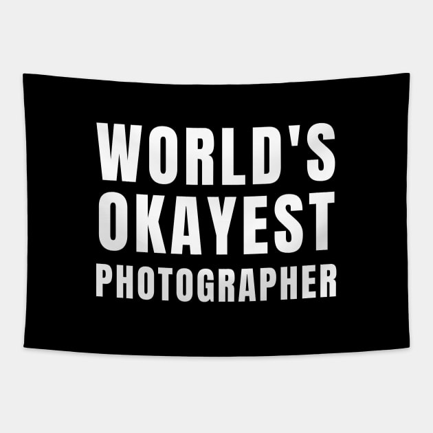 World's Okayest Photographer Tapestry by Textee Store