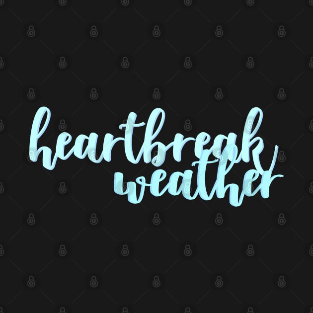 Heartbreak Weather by aextheticxtrash