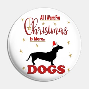 All I Want For Christmas Is More Dachshund  Dogs Pin