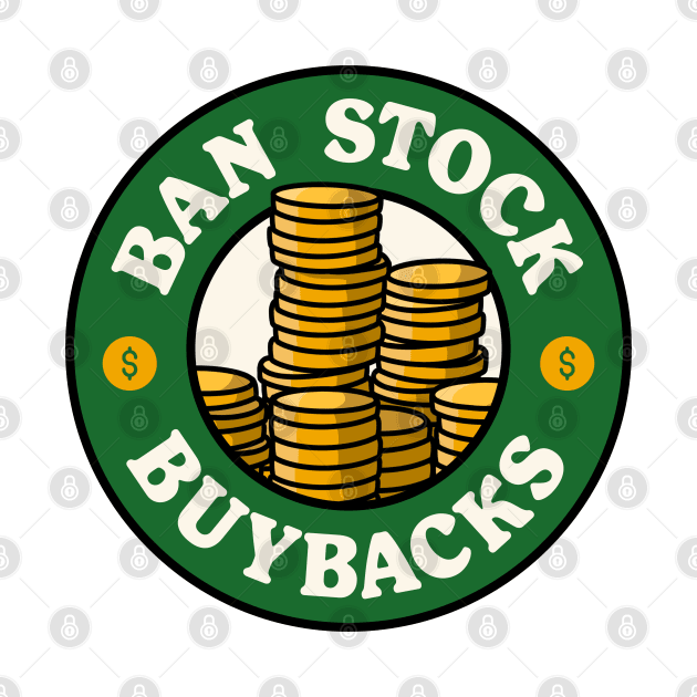 Ban Stock Buybacks - Anti Billionaires by Football from the Left