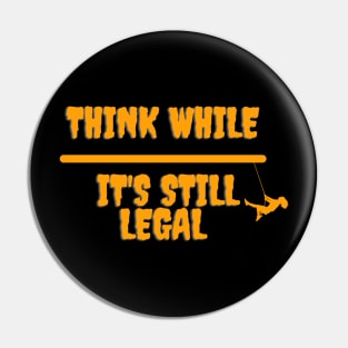 think while its still legal Pin