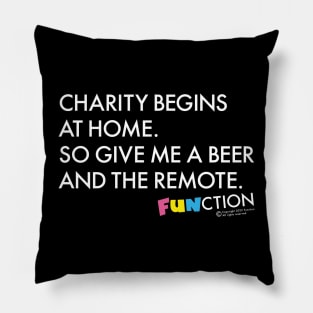 CHARITY BEGINS AT HOME... Pillow