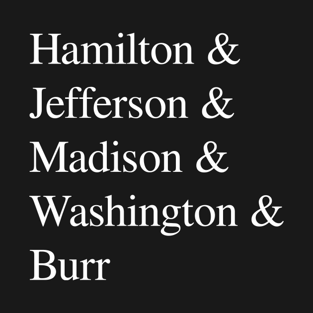 Hamilton & Jefferson Madison Washington Burr by amalya