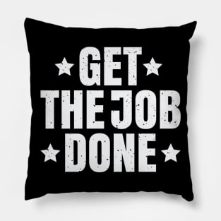 Get the Job done Pillow