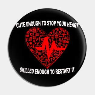 Cute Enough To Stop Your Heart Pin