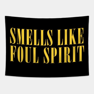 Smells Like Foul Spirit Tapestry