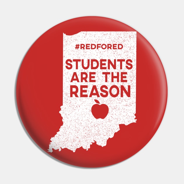 Students Are The Reason Red For Ed Indiana Teacher Pin by Attia17