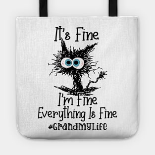 It's Fine I'm Fine Everything Is Fine Grandmy Life Funny Black Cat Shirt Tote