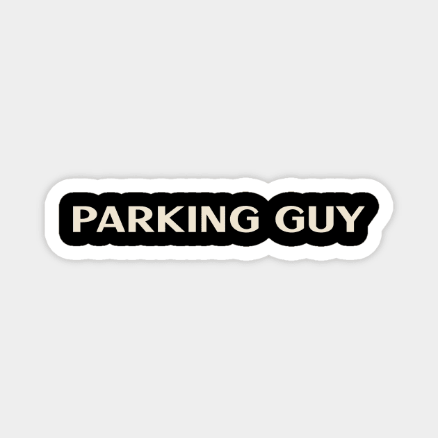 Parking Guy That Guy Funny Magnet by TV Dinners