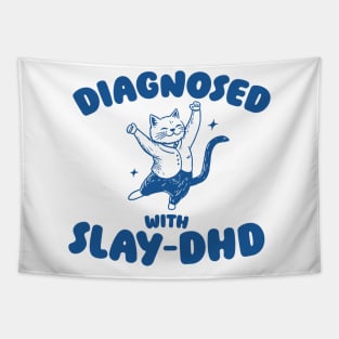 Diagnosed With Slay-DHD, Funny ADHD Shirt, Cat T Shirt, Dumb Y2k Tapestry