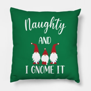 Naughty And I Gnome It Christmas Gnomes Funny Pajama Pillow