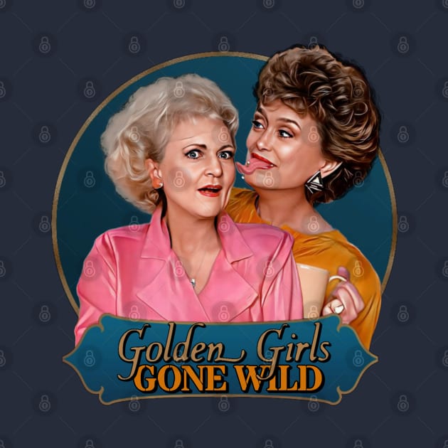 Golden Girls Gone Wild by Indecent Designs