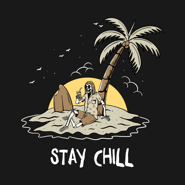 Stay chill by holeymoleymerch