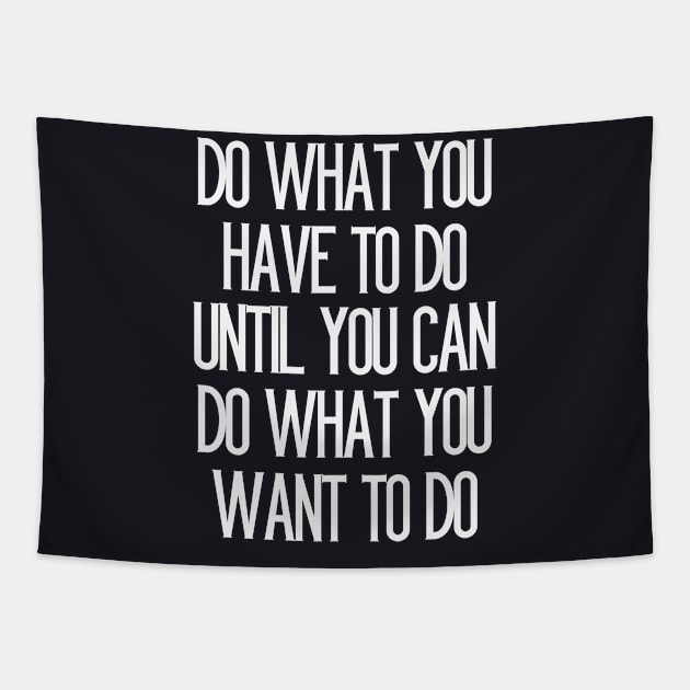 Do what you have to do Tapestry by Foxxy Merch