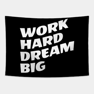Work Hard Dream Big Tapestry
