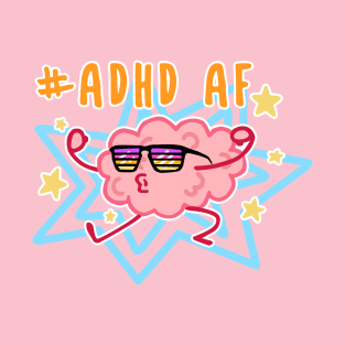 ADHD AF T-Shirt