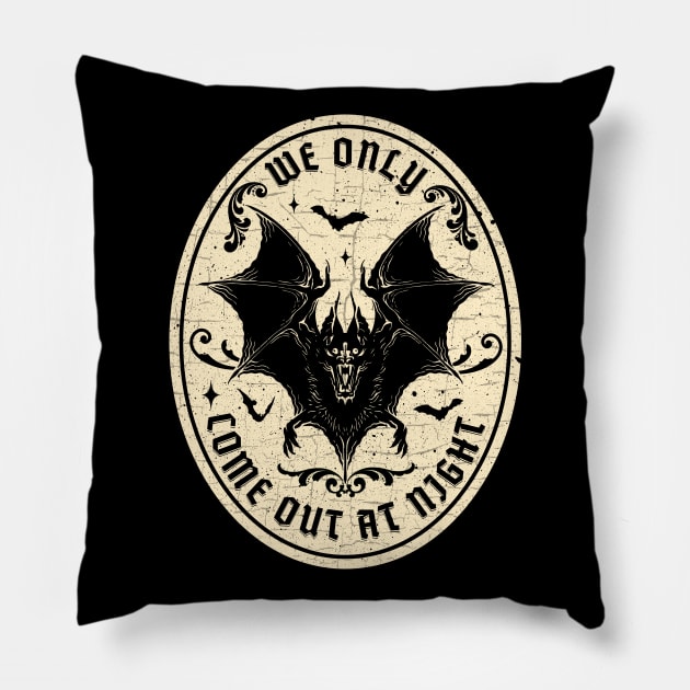 Bat - We only come out at night Pillow by valentinahramov