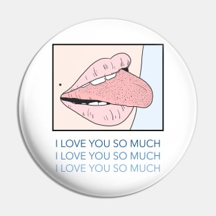 Funny Valentines Day I Love You So Much Pop Art Women Lips Pin