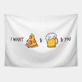 I want pizza & beer & you Tapestry