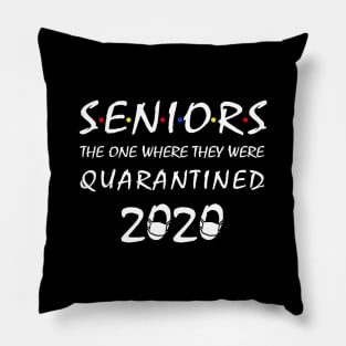 Seniors The One Where They Were Quarantined 2020 Pillow