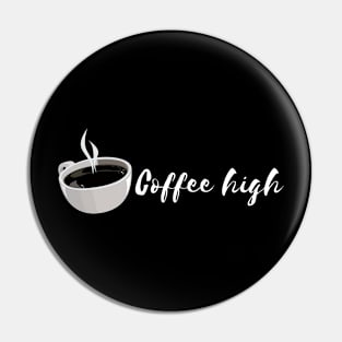 coffee high Pin