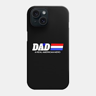 Dad A Real American Hero Phone Case