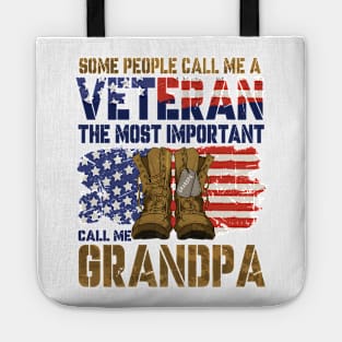 Some People Call Me A Veteran, Veteran Dad, Veteran Grandpa, The Most Important Call Me Grandpa Tote