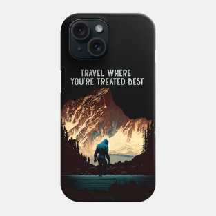 Sasquatch: Travel Where You’re Treated Best (Dark no fill background) Phone Case