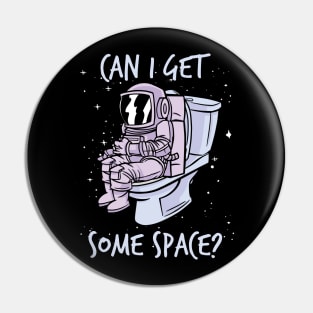 Can I Get Some Space Astronaut Pin