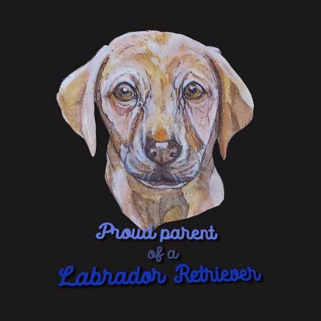 Proud Parent of a Labrador Retriever by candimoonart