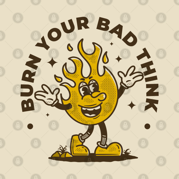 Burn your bad think by adipra std