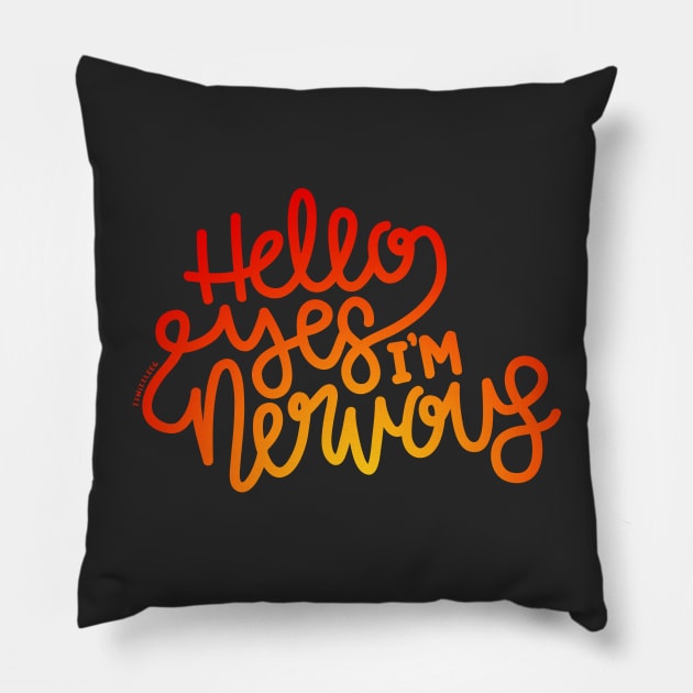 Hello Yes I'm Nervous (Red/Orange) Pillow by hoddynoddy