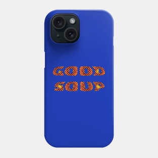 Good Soup Phone Case