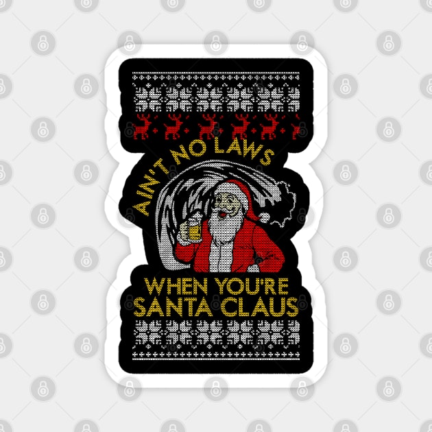 Ain't No Laws When You're Santa Claus Magnet by geekingoutfitters