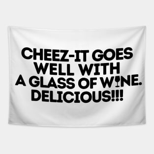 Cheez-it goes well with a glass of wine Tapestry