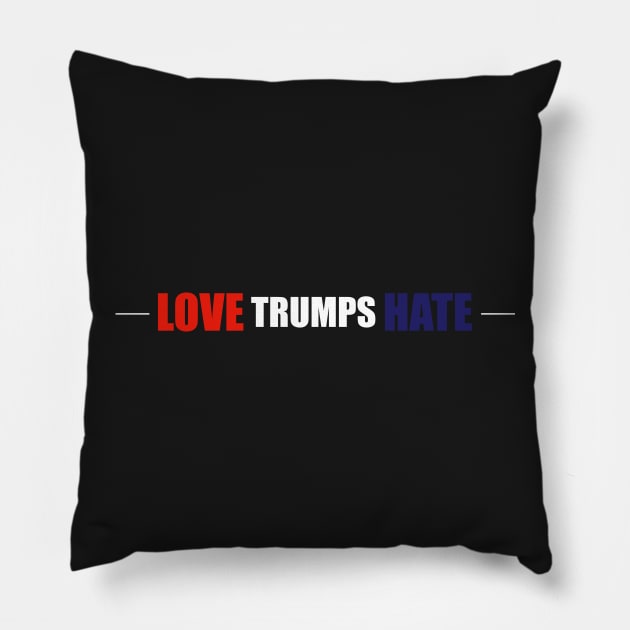 Love Trumps Hate - (Custom Fonts Avaliable - See Description) Pillow by SunDaze