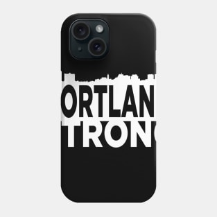 Portland Strong Phone Case