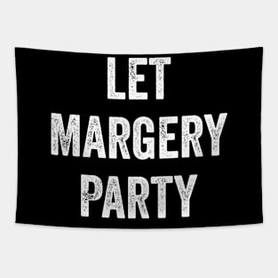 Let Margery Party Tapestry